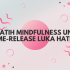 Berlatih Mindfulness Untuk Me-release Luka Hati