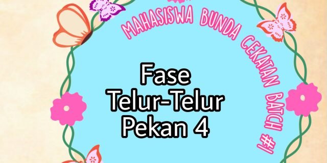 Bunda Cekatan – Pekan #4 dalam Fase Telur-Telur : Wooow… Membuat Peta Pembelajaran